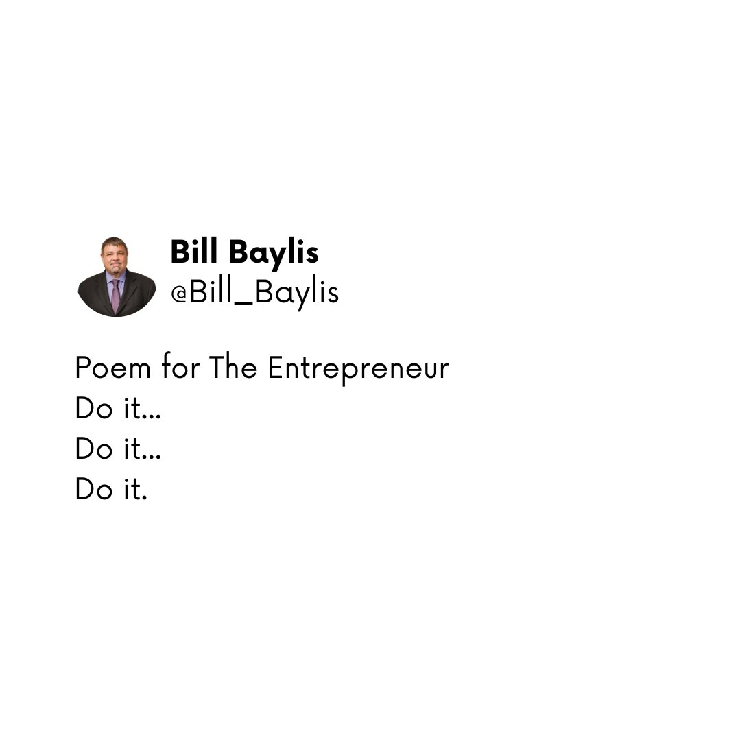 BillBaylis's tweet photo. Poem for The Entrepreneur
Do it...
Do it...
Do it.
#businessstrategy #exitstrategy #successonpurpose #businesssuccession #businessexitstrategy https://t.co/DiYDv2cX0J