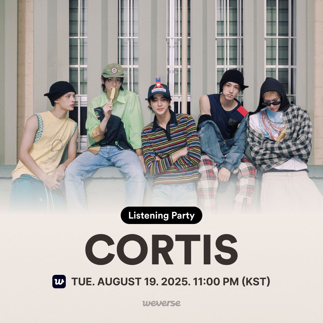 [#Weverse_ListeningParty] CORTIS Listening Party Coming Soon

8월 19일(화), CORTIS의 첫 번째 리스닝 파티가 찾아옵니다!💗
타이틀 곡 What You Want와 멤버들이 직접 선택한 곡들로 이루어진 특별한 플레이리스트를 CORTIS와 함께 즐겨보세요!

#CORTIS 
#Weverse #위버스