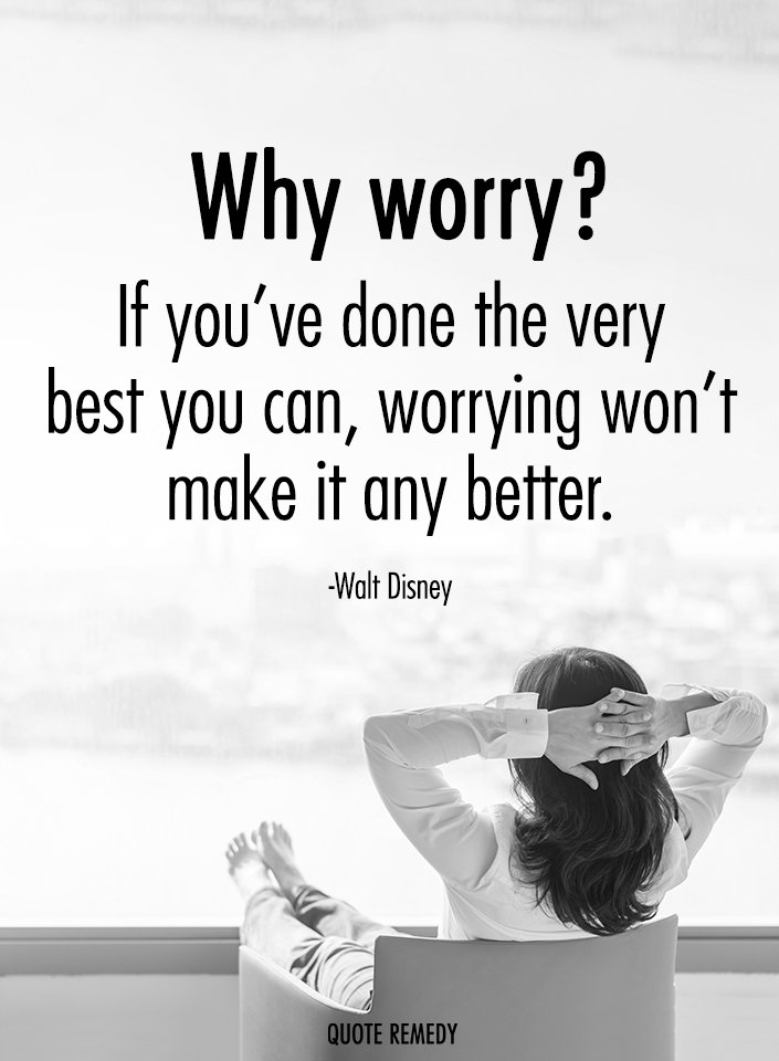 Why worry? If you've done the very best you can, worrying won't make it any better. -Walt Disney 🌟🙏