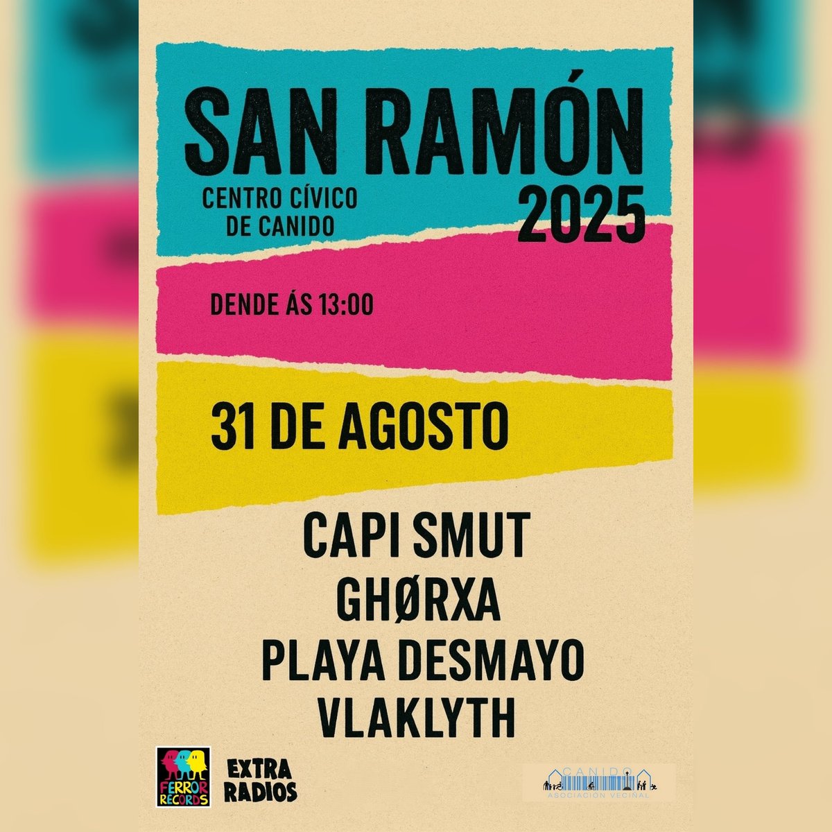 O próximo 31 de Agosto voltamos a celebrar o San Ramón no Centro Cívico de Canido. Nun vermú dende ás 13:00 con:

- Capi Smut @capitansmut 
-Ghørxa @gorxaghorxa 
-Playa Desmayo 
-Vlaklyth @vlaklyth 

Organizan @ferrorrecords e <a href="/extra/">extra</a>.radios.