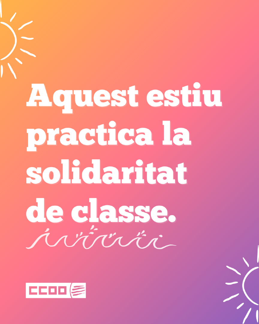 A l’estiu, molts serveis essencials continuen gràcies a qui treballa mentre tu descanses.
Solidaritat també a l’agost.