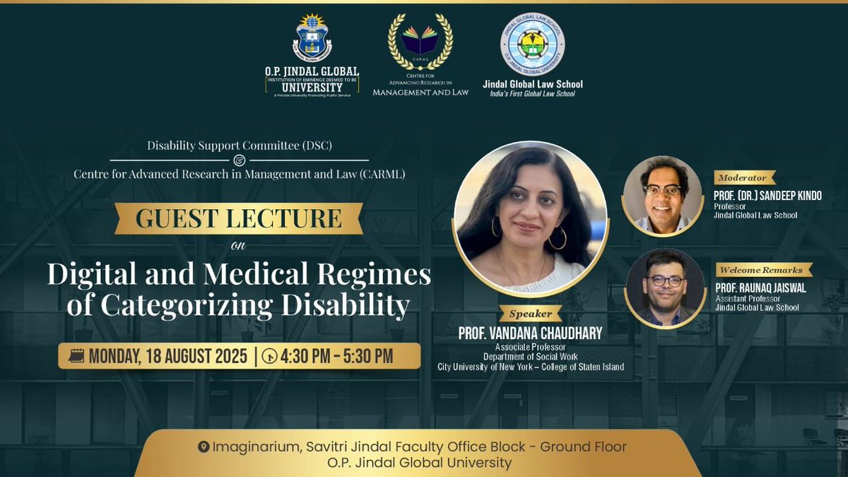 Centre for Advancing Research in Management &amp; Law (CARML JGLS) and Disability Support Committee (DSC), O.P. Jindal Global University (JGU) invite you to a guest lecture on Digital and Medical Regimes of Categorizing Disability by Prof. Vandana Chaudhry.