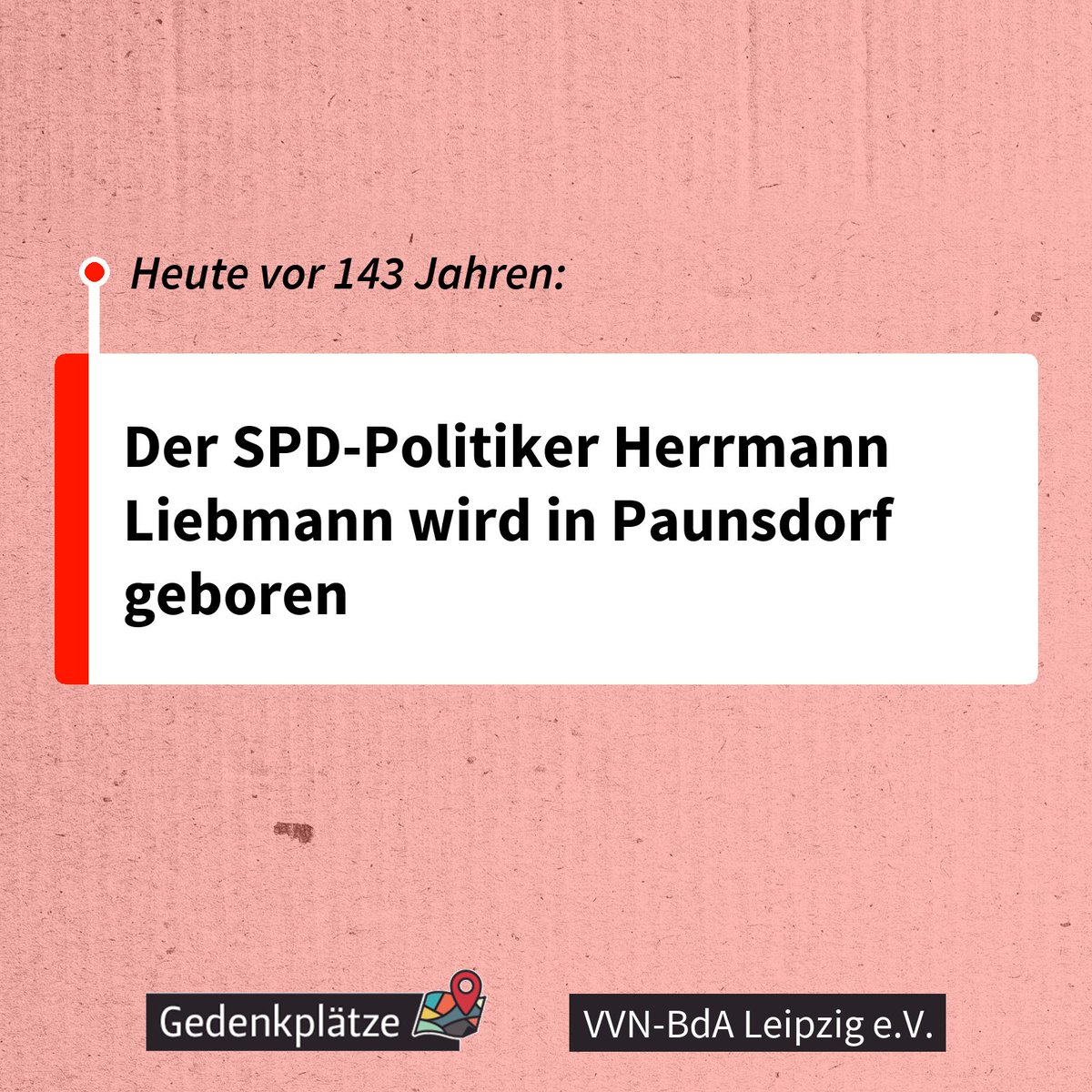 #OTD vor 143 Jahren: Der SPD-Politiker Herrmann Liebmann wird in Paunsdorf geboren gedenkplaetze.info/biografien/her…