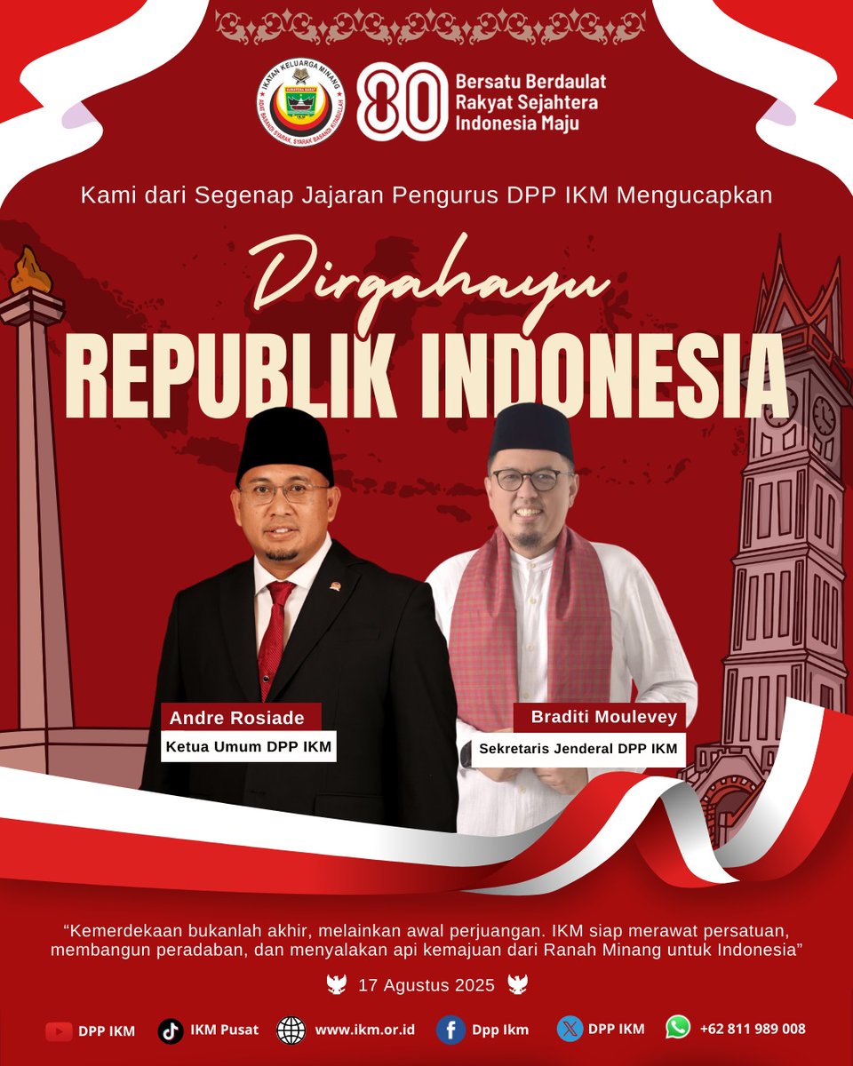 Kami dari segenap jajaran pengurus DPP IKM mengucapkan Dirgahayu RI yang ke-80 🇮🇩💪

Kemerdekaan bukanlah akhir, melainkan awal perjuangan. IKM siap merawat persatuan, membangun peradaban dan menyalakan api kemajuan dari ranah Minang untuk Indonesia. MERDEKA!!