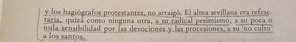 Y esto lo decía un católico, Álvaro Huerga. En la Sevilla del renacimiento y del barroco había más alumbrados y erasmistas que realmente católicos. La Inquisición no hubiera sido necesaria si todo fuera como nos han hecho creer. Lo católico-devocional es casi contemporáneo.