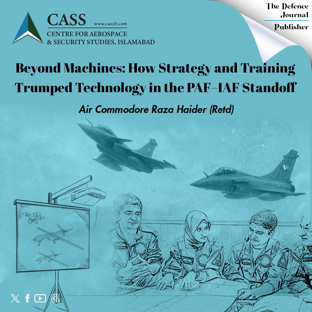 CASS Insight | 

 Air Cdre (R) Raza Haider, Director CASS, writes in Defence Journal on the PAF-IAF standoff.

He highlights how preparation, strategy, &amp; pilot training outweighed technological advantages.

 👓: casstt.com/beyond-machine…

#Pilot #IAF #PAF #indiaPak