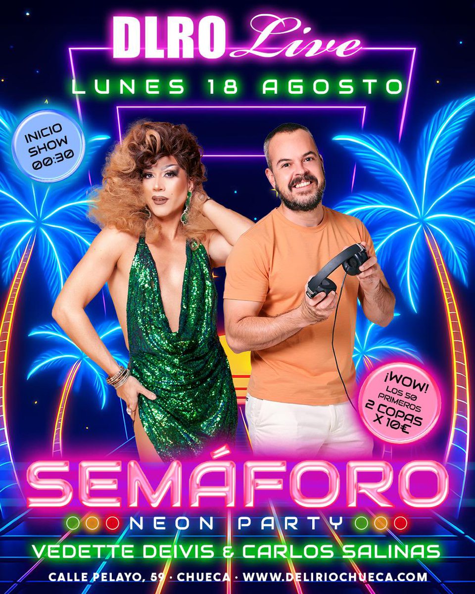 🚦SEMÁFORO NEON PARTY🚦

📆 Lunes 18/08 - 23:59h

💯 LAS OFERTAS MÁS REFRESCANTES!!! 

🍸🍸 10€ / 🍸🍸🍸🍸🍸35€
🍺🍺 5€ / 🍺🍺🍺🍺🍺 20€

(Ver condiciones en flyer)

🎫 deliriochueca.com

📍 C/ Pelayo 59, Madrid

Ⓜ️ Chueca/Tribunal

❤️ Haz de tu noche un Delirio ❤️
