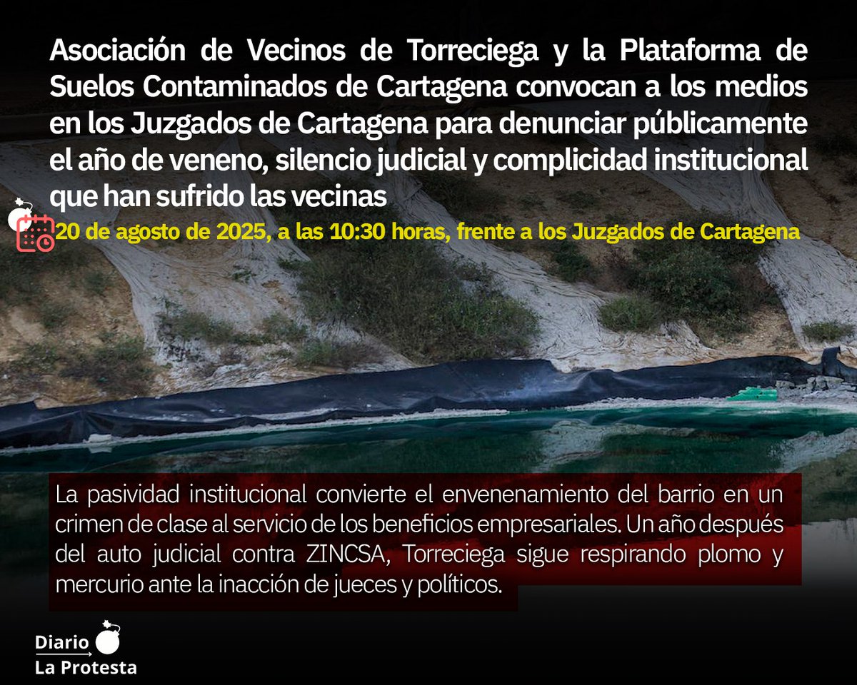⚠️ Asociación de Vecinos de Torreciega y la Plataforma de Suelos Contaminados de Cartagena convocan a los medios en los Juzgados de Cartagena para denunciar públicamente el año de veneno, silencio judicial y complicidad institucional

📰laprotesta.es/2025/08/18/aso…