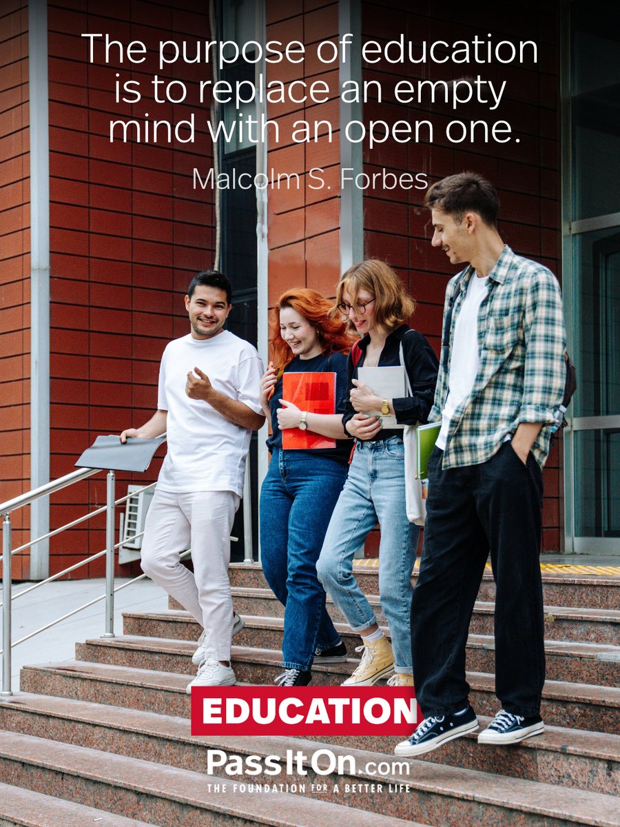 The purpose of education is to replace an empty mind with an open one. Malcolm S. Forbes
#education #passiton #values