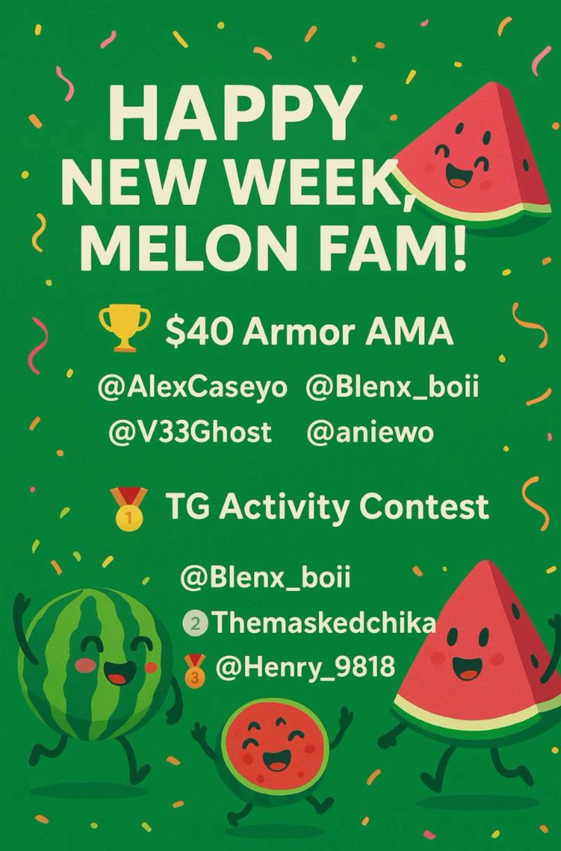 HappyMelons77's tweet photo. Happy New Week, Melon Fam! 🍉✨

A fresh week is here, and we’re stepping in with positivity, growth, and all-round good vibes. 🚀

Looking back, last week was an unforgettable one on the farm:

We hosted our $40 AMA Space, where we rewarded active participants. Congratulations once again to our winners: @AlexCaseyo, @Blenx_boii, @V33Ghost & @aniewo 👏
🌟 Our 1-week TG Activity Contest kept the farm buzzing with energy. Big shoutout to our champs:
🥇 @Blenx_boii
🥈 @Themaskedchika
🥉 @Bigspizy_1558

To every $Melons who showed up, participated, and kept the vibes alive — we celebrate you. 🏆💚

Now, as we welcome this brand new week, let’s keep pushing forward with the same spirit of fun, community, and joy that defines Happy Melons. 🍉💫

Wishing everyone a fruitful and joyful week ahead! 

#HappyMelons #GoodVibesOnly #cryptoproject #pumpfun #memeproject