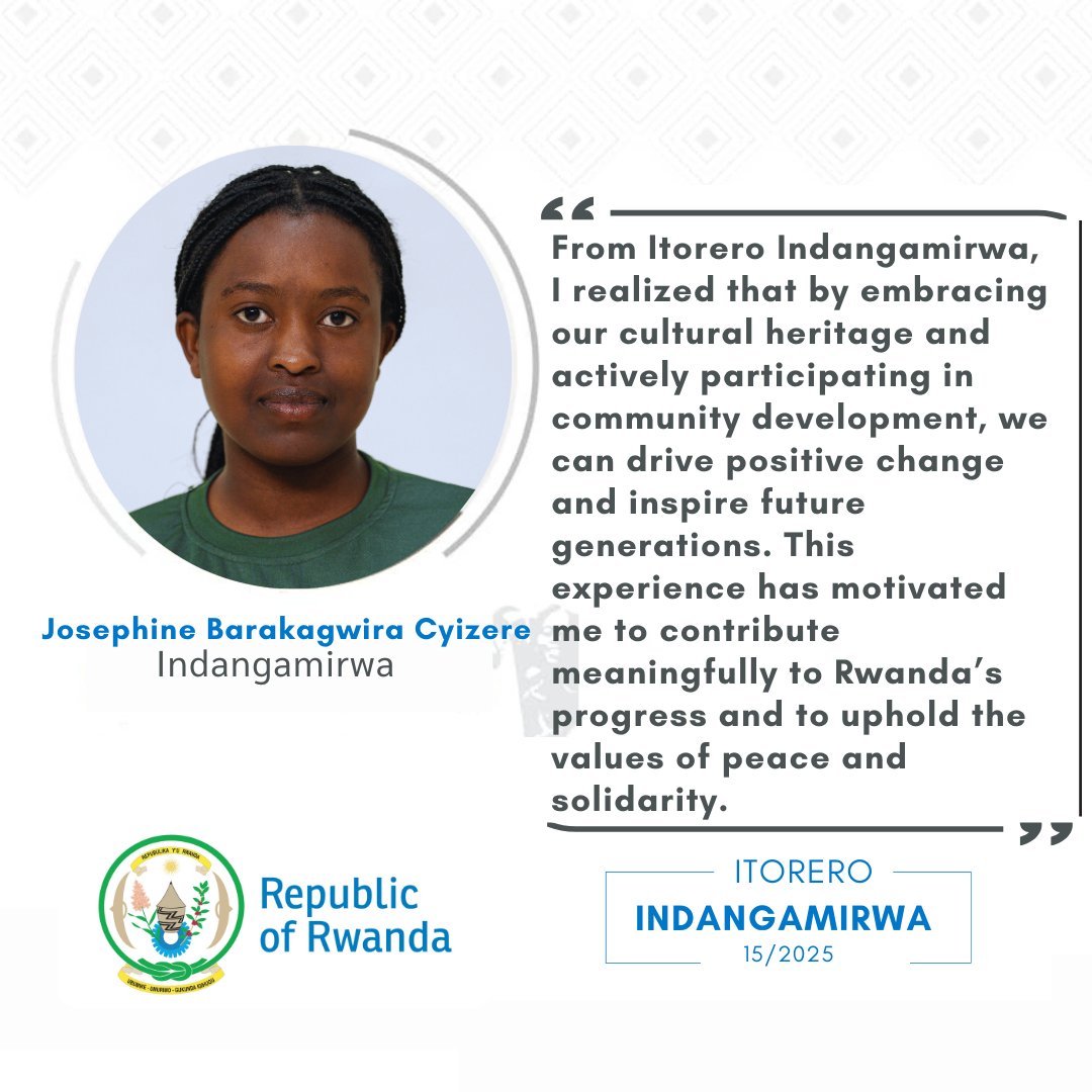 Itorero #Indangamirwa15 inspired Josephine Cyizere to embrace Rwanda’s cultural heritage, serve the community, and deepen her commitment to the nation’s progress, peace, and solidarity.