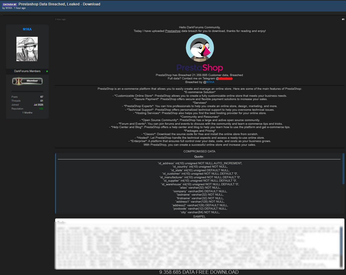🚨Data Leak Alert - Prestashop‼️

A threat actor using the alias “N1KA” claims to have compromised 21,358,685 customer records. 

According to the post, 9.358.685 records are being free leaked and include fields such as personal names, addresses, phone numbers, VAT numbers, and