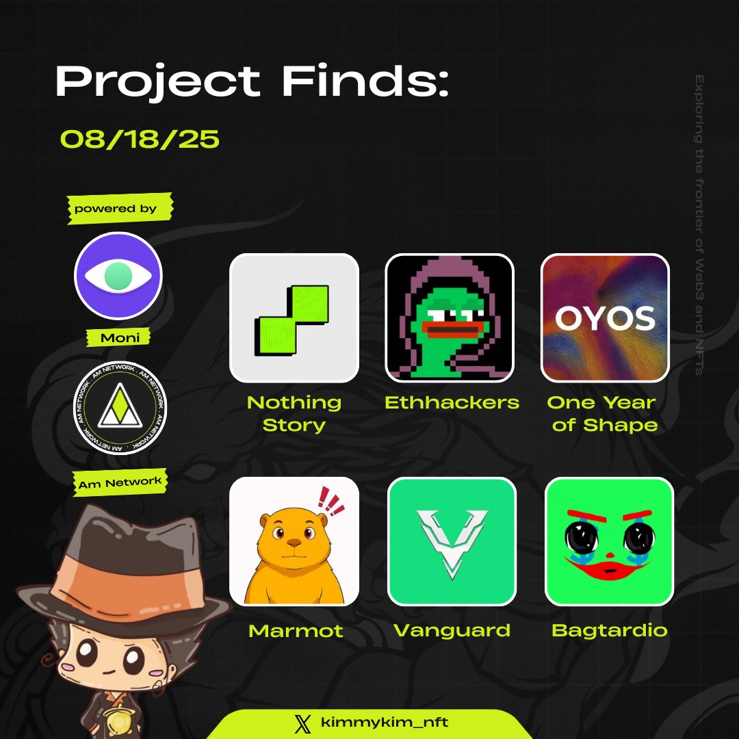 Project Finds Today 08/18/25

Limited Info but interesting
<a href="/nothingstoryeth/">NothingStory</a>
@ethhackers

Hard to get WL but secondary might be good
<a href="/OneYearOfShape/">One Year of Shape</a>

Good potential free mints
<a href="/marmotnfts/">Marmot ❗</a>

Degen good art
<a href="/Vanguardabs/">Vanguard</a>
<a href="/bagtardioNFT/">Bagtardio</a>