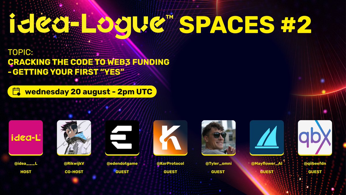 🚨 We’re back with our 2nd idea-Logue Space!
Cracking the Code to Web3 Funding: Getting Your First YES 💡💸

🗓 Wed, Aug 20 | 2PM UTC

🎙 Featuring:
Host: idea-L®️
Co-Host: <a href="/RikwijkV/">Rik Wijk</a>
Guests: <a href="/edendotgame/">EDEN</a> <a href="/KorProtocol/">KOR Protocol</a> <a href="/Tyler_omni/">Tyler Mullins</a> <a href="/Mayflower_AI/">Mayflower AI</a> <a href="/qiibeefdn/">qiibee foundation</a>

🔔 Tune in: