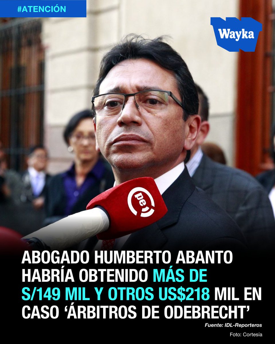 WaykaPeru's tweet photo. #Atención | 📌Según la información fiscal del caso "Árbitros de Odebrecht", el abogado Humberto Abanto, quien ha tenido como clientes a Jaime Yoshiyama, exsecretario de Fuerza Popular, y a Patricia Benavides, habría sido beneficiado ilícitamente con pagos en tres laudos arbitrales.

Los datos fueron difundidos por IDL-Reporteros, según la información, Abanto habría recibido por dos procesos del 2011 unos S/149 mil 365 y en el 2013 otros US$218 mil 222. Otros de los acusados son Horacio Cánepa, Fernando Cantuarias y Weyden García.

En total, son 17 laudos que están bajo la lupa de la Fiscalía. Según la hipótesis fiscal, la empresa Odebrecht solicitaba pagos que no estaban previstos en contratos y que eran reconocidos de manera fraudulenta a través de arbitrajes.