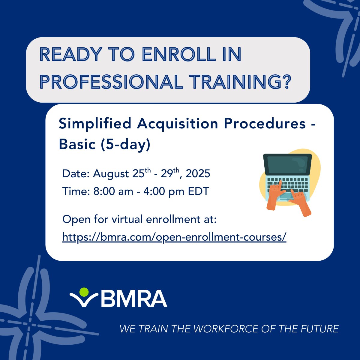 Join us online for Simplified Acquisition Procedures – Basic, a dynamic 5-day course. Let’s build your acquisition toolbox together! 💼 
📅 Next session starts on Monday, August 25th – email or call BMRA today to enroll