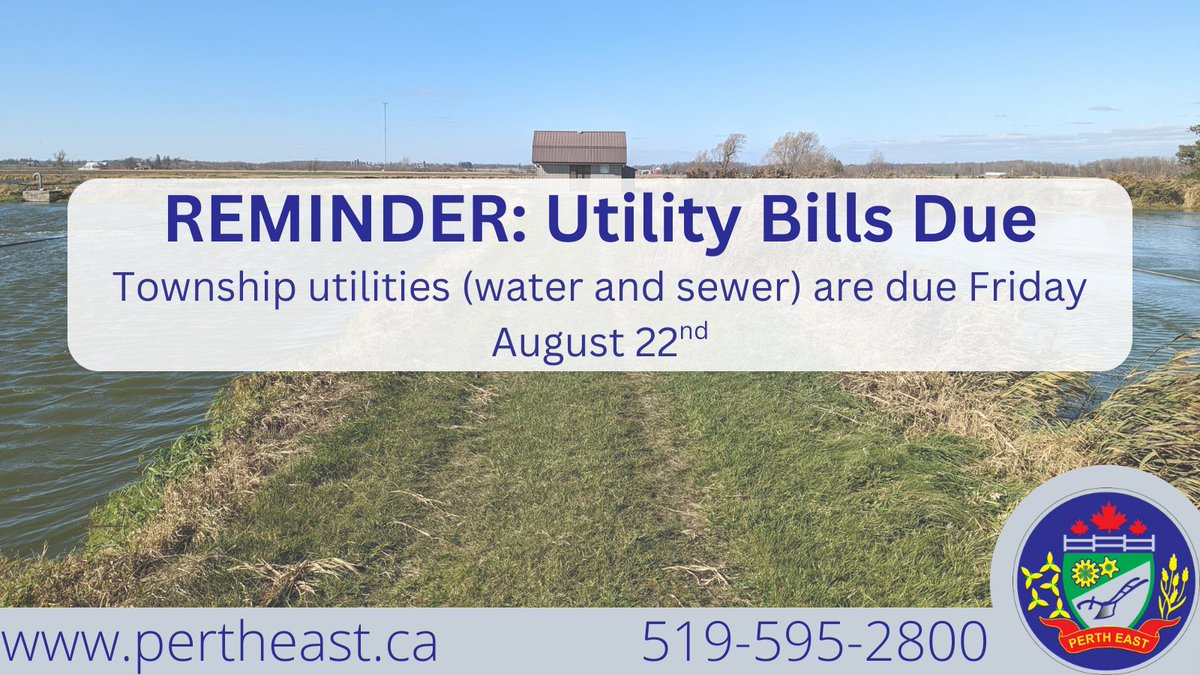 📅 REMINDER, PERTH EAST RESIDENTS!
Township Utility payments are due this Friday, August 22nd.