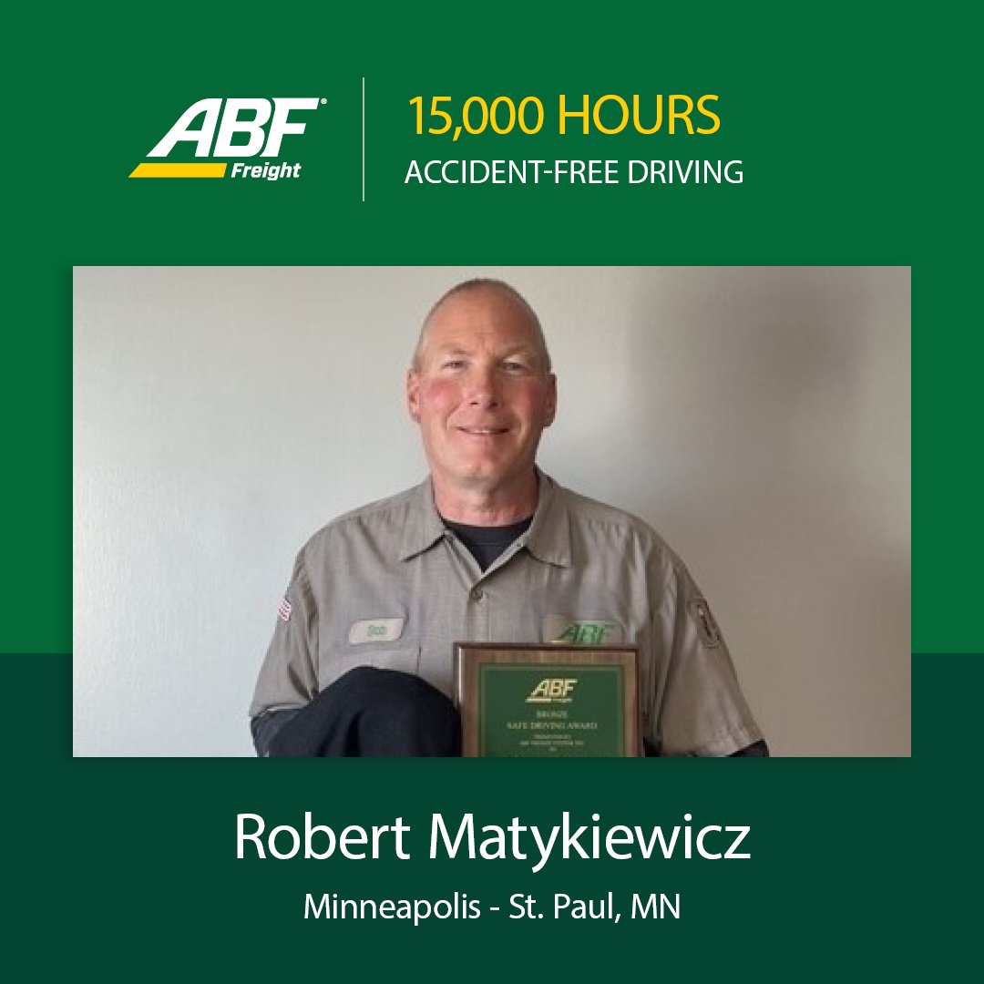 Congratulations to ABF Freight driver Robert Matykiewicz of Minneapolis–St. Paul, MN, on reaching 15,000 hours of accident-free driving! Thank you for your commitment to excellence behind the wheel.