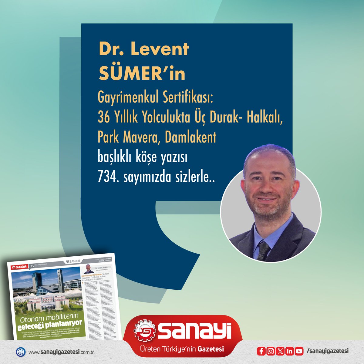 Dr. Levent Sümer'in 'Gayrimenkul Sertifikası: 36 Yıllık Yolculukta Üç Durak- Halkalı, Park Mavera, Damlakent' başlıklı köşe yazısı 734. sayımızda sizlerle..

Keyifli okumalar dileriz..

sanayigazetesi.com.tr/gayrimenkul-se…