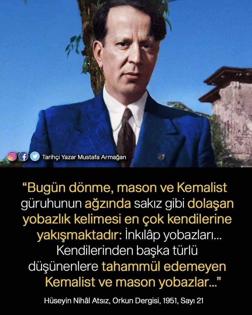 🎩Kemalizmin en doğru tarifini, Nihal Atsız yapmış...
"Kemalizm denilen muazzam safsata kısmen Fransa, kısmen de İtalya ve Rusya'dan alınmak suretiyle, dış alemin bir değil, birkaç merkezine birden bağlı olan, bu suretle diğerlerinden daha çok ve karmakarışık bir şekilde dışarıya