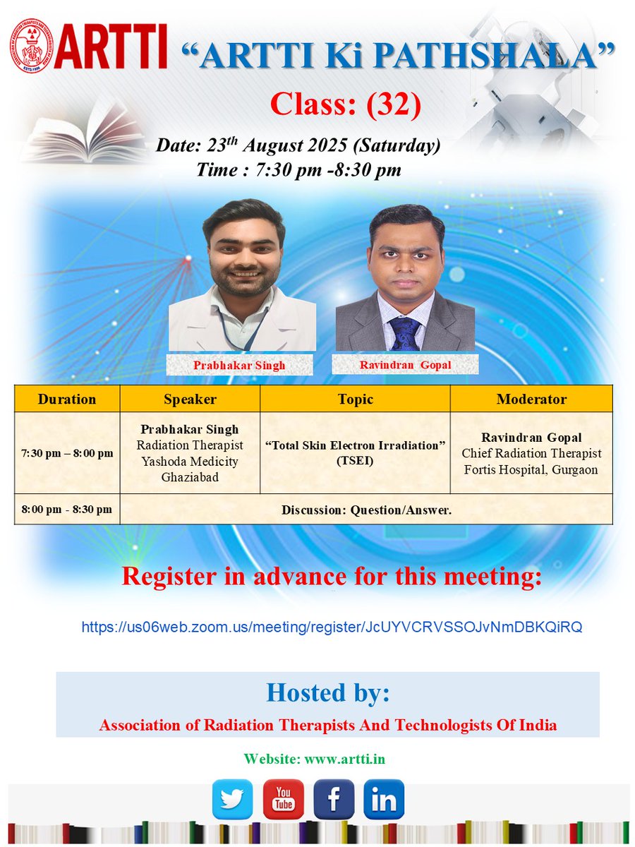 Dear Radiation Therapists,

You're invited to *ARTTI Ki PATHSHALA – Session 32* on Zoom.

**Topic:** Total Skin Electron Irradiation (TSEI)  
**Date:** Saturday, August 23, 2025  
**Time:** 7:30 PM IST (Mumbai, Kolkata, New Delhi)  

**Register:**  
us06web.zoom.us/meeting/regist…