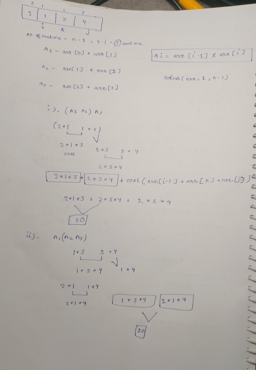 YojitKataria's tweet image. 🚀 Day 138: Matrix Chain Multiplication
Solved using DP + Optimal Parenthesization 💡
✔️ Recurrence: dp[i][j] = min(dp[i][k] + dp[k+1][j] + arr[i-1]*arr[k]*arr[j])
⏱️ O(n³) time, O(n²) space
#DynamicProgramming #MCM #gfg160 #100DaysOfCode #geekstreak2025
@geeksforgeeks