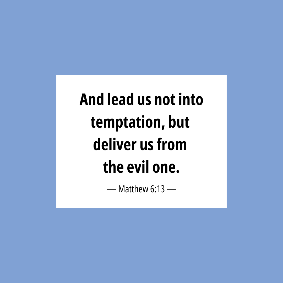📖 Matthew 6:13 'And lead us not into temptation, but deliver us from the evil one.'