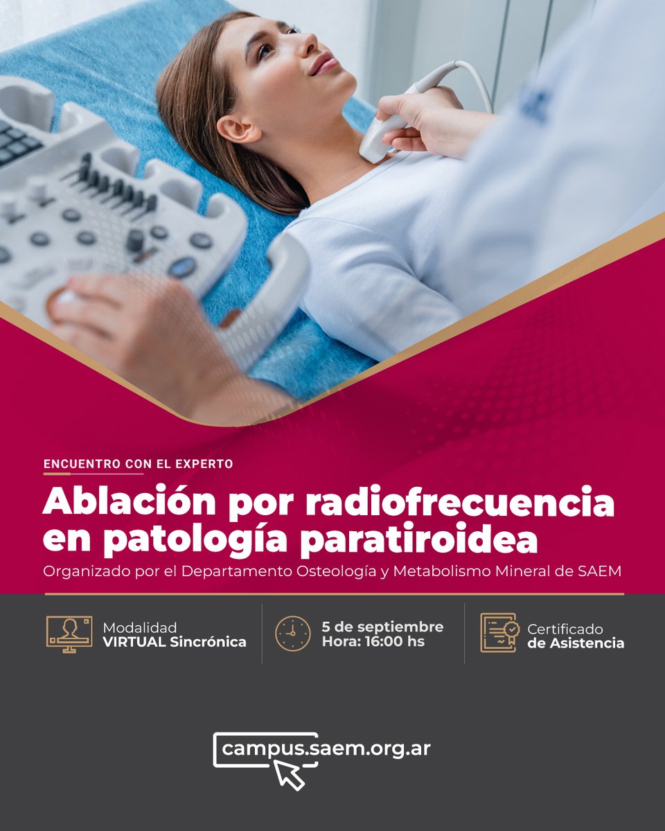 📢 ENCUENTRO CON EL EXPERTO
Ablación por radiofrecuencia en patología paratiroidea

📆 5 de septiembre
⌚ 16:00 hs
💻 Modalidad: VIRTUAL Sincrónica
⭐Actividad sin arancel para socios

Requiere inscripción previa.
campus.saem.org.ar