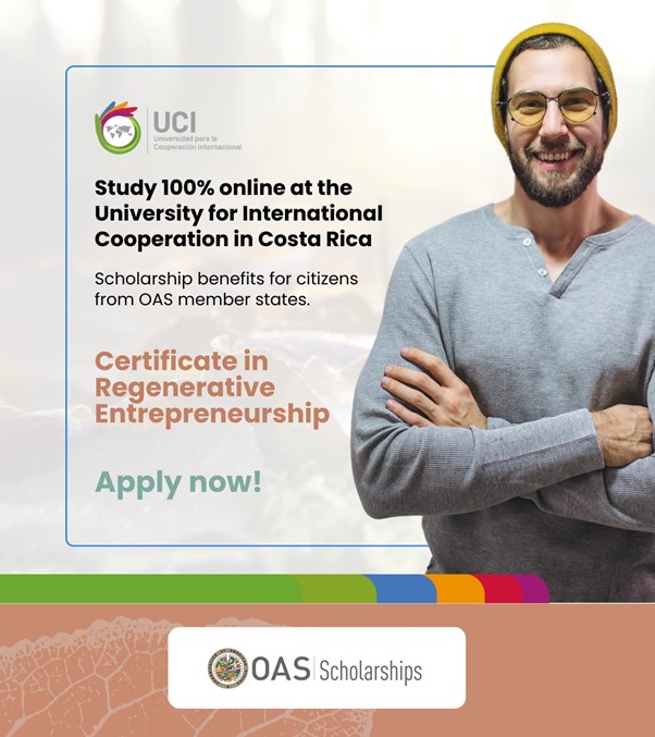 The OAS General Secretariat (GS/OAS) and the University for International Cooperation (UCI) present

PROGRAM: Certificate in Regenerative Entrepreneurship
For more information on the program please visit: uci.ac.cr/en/certificado…