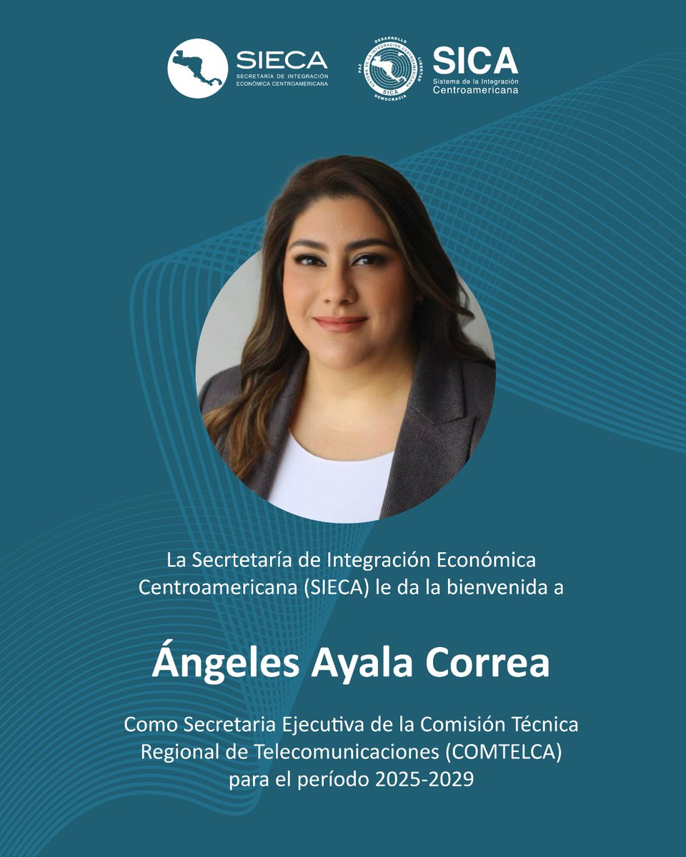 Desde la SIECA le damos la bienvenida a la Sra. Ángeles Ayala Correa como Secretaria Ejecutiva de la Comisión Técnica Regional de Telecomunicaciones (COMTELCA) para el periodo 2025 - 2029.