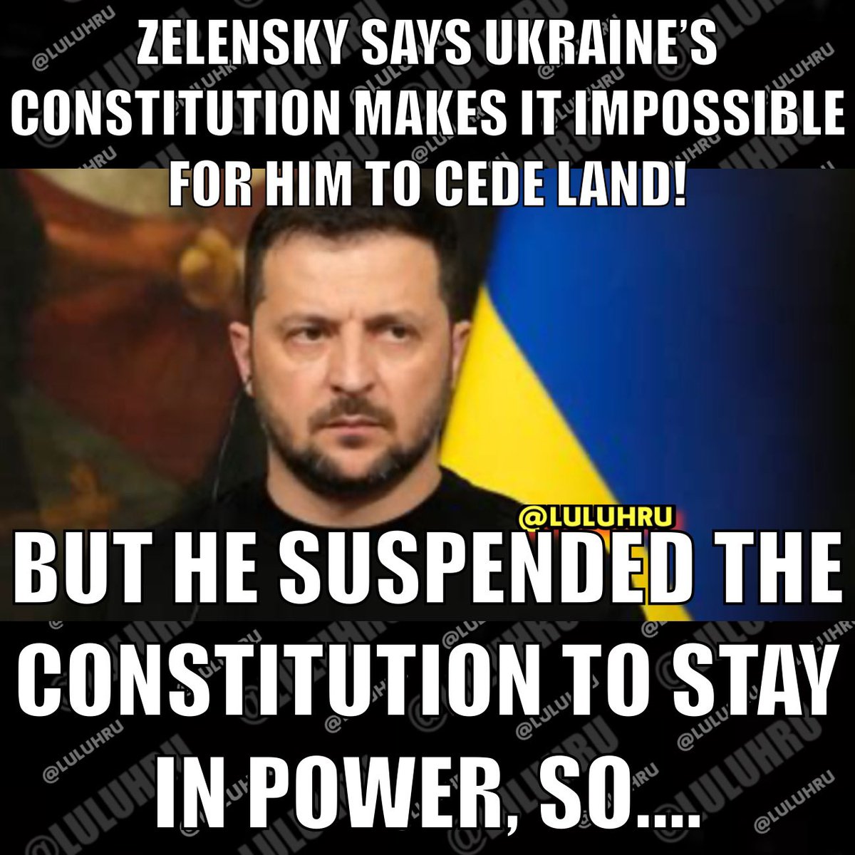luluHru's tweet photo. Can Zelensky please stop pretending he cares about the Ukraine Constitution! He suspended it so he wouldnโt have to call an election! https://t.co/pqIbKRb6Dv