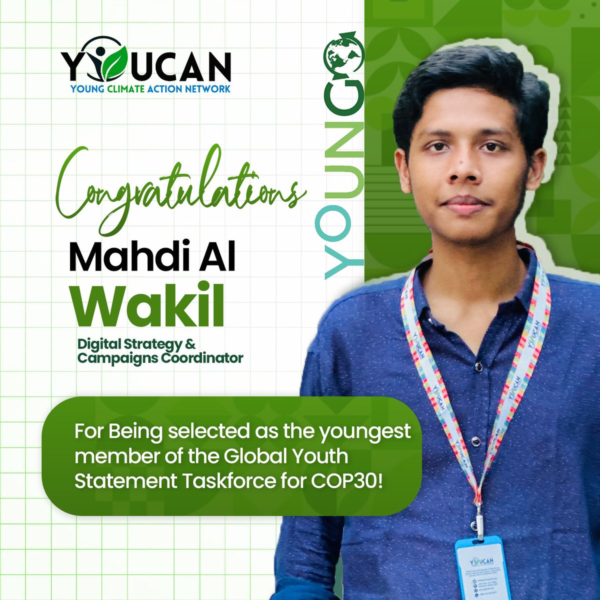 🌍👏 Huge congrats to our Digital Strategy &amp; Campaign Coordinator, Mahdi Al Wakil, for being selected as the youngest member of the Global Youth Statement Taskforce at YOUNGO for #COP30! 🚀

He’ll serve on Comms &amp; Advocacy teams, amplifying youth voices worldwide. ✨
#YOUCAN