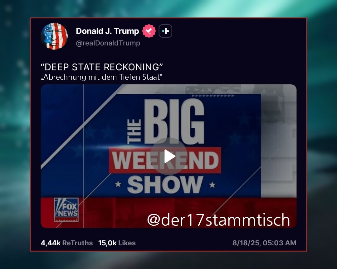 🆕 „Deep State Reckoning“ – Trump setzt das Signal, Europa steht im Weißen Haus  💥 🔥

Donald J. Trump postete am 18.08.2025 um 05:03 Uhr auf Truth Social ein Video aus der Fox-News-Sendung The Big Weekend Show. Dazu nur drei Worte: „DEEP STATE RECKONING“. (Abrechnung mit dem