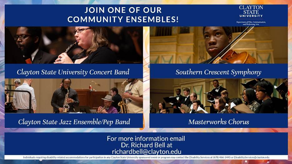 Clayton State (@claytonstate) on Twitter photo Calling All Musicians and Singers
Did you sing in the choir or play in the band or orchestra in high school? If so, join one of our community ensembles.
If you have questions or would like more information, please contact Dr. Richard Bell at RichardBell@clayton.edu Calling All Musicians and Singers
Did you sing in the choir or play in the band or orchestra in high school? If so, join one of our community ensembles.
If you have questions or would like more information, please contact Dr. Richard Bell at RichardBell@clayton.edu