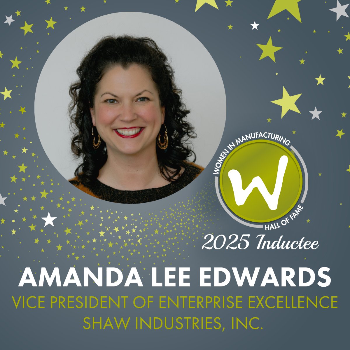 Congratulations to Amanda Lee Edwards of Shaw Industries, Inc. for her induction into the Women in Manufacturing (WiM) Hall of Fame! We look forward to honoring Amanda and all other inductees at the 15th annual WiM SUMMIT in Chicago October 12-14. womeninmanufacturing.org