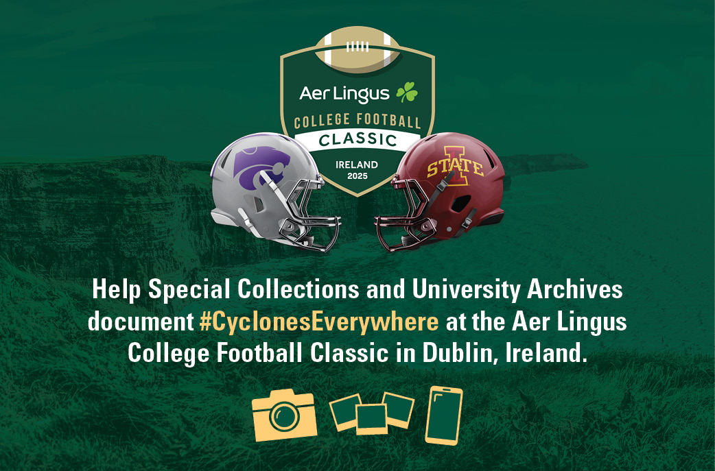 ISU_Library's tweet image. The countdown is on! In 5 short days, @CycloneFB takes on #kansasstate  @collegefootballireland🍀
Help @IowaStateU Special Collections and University Archives document #CyclonesEverywhere! Spread the word. Submit your stories. 
Visit go.iastate.edu/IRELANDSCUA 
@isualum 
❤️💛🌪️🏈