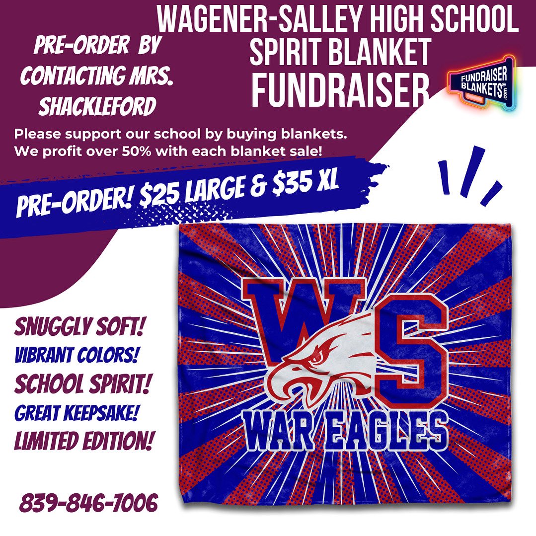 Spirt Blankets! Order your’s today!  We profit over 50% with each blanket sale!  They are: snuggly soft, vibrantly colored, show your school spirit, and are a limited edition keepsake! Pre-order by contacting Mrs. Shackleford at (839) 846-7006.  $25 for large and $35 for XL.