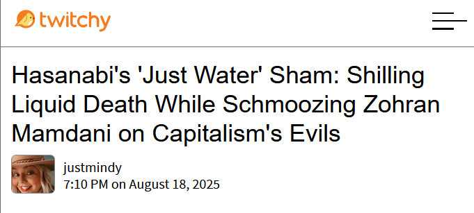 Twitchy Favorite and Meme Lord Magills roasts Hasanabi for shilling Liquid Death while schmoozing Mamdani, whining about capitalism

twitchy.com/justmindy/2025…