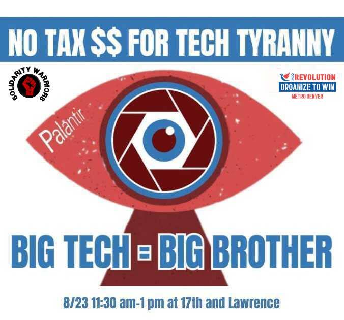 OurRevDenver's tweet image. Hello, everyone! A few events coming up here in #Denver ⚠️ soon. The first couple here with protests on 8/23 and 8/30 in coordination with @OurRevolution and #SolidarityWarriors ! Check out the graphics below 🙏🏽🙏🏽#DefundPalantir #StopICE #NoCages #Colorado