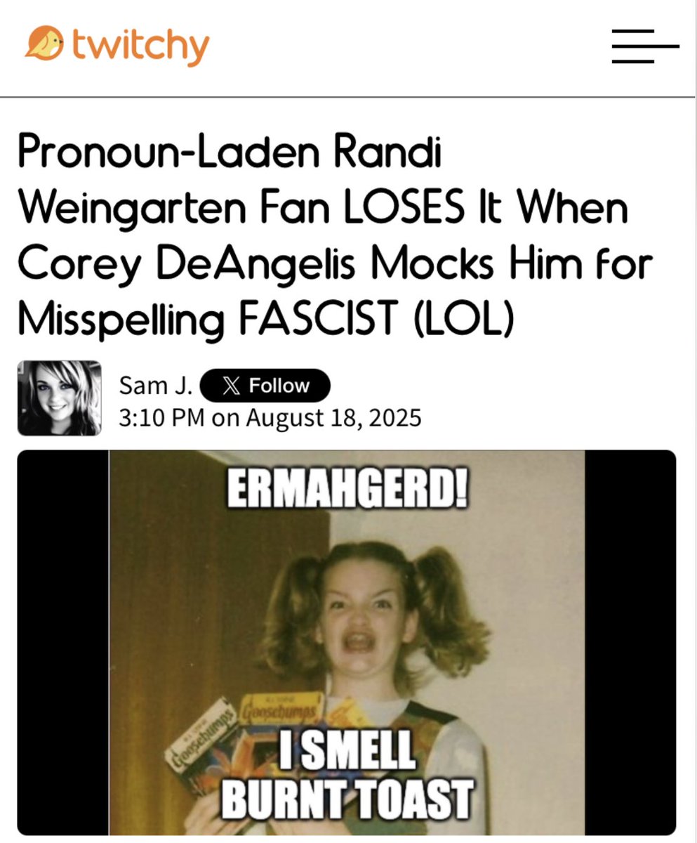 Pronoun-Laden Randi Weingarten Fan LOSES It When Corey DeAngelis Mocks Him for Misspelling FASCIST (LOL)

twitchy.com/samj/2025/08/1…