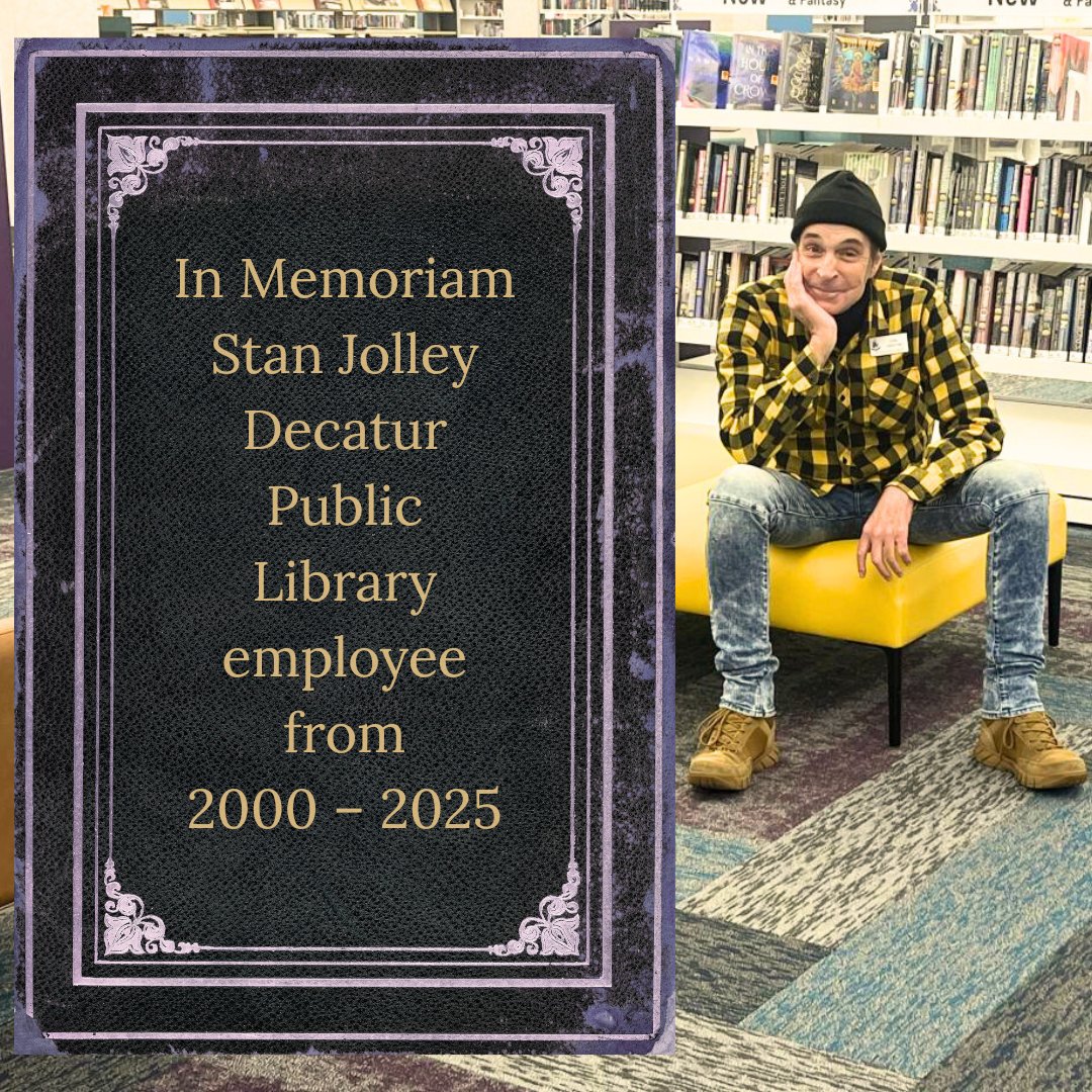 It is with great sadness that we announce the death of one of Decatur Public Library's long-time employees. You will be missed by us all Stan.
