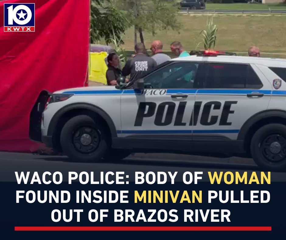 kwtx's tweet photo. 🔴#UPDATE: #Waco police say the body of a woman was found inside a minivan pulled from the #BrazosRiver Monday. INFO: https://t.co/9vfIO7USJT https://t.co/GW4X9Fb8ZC