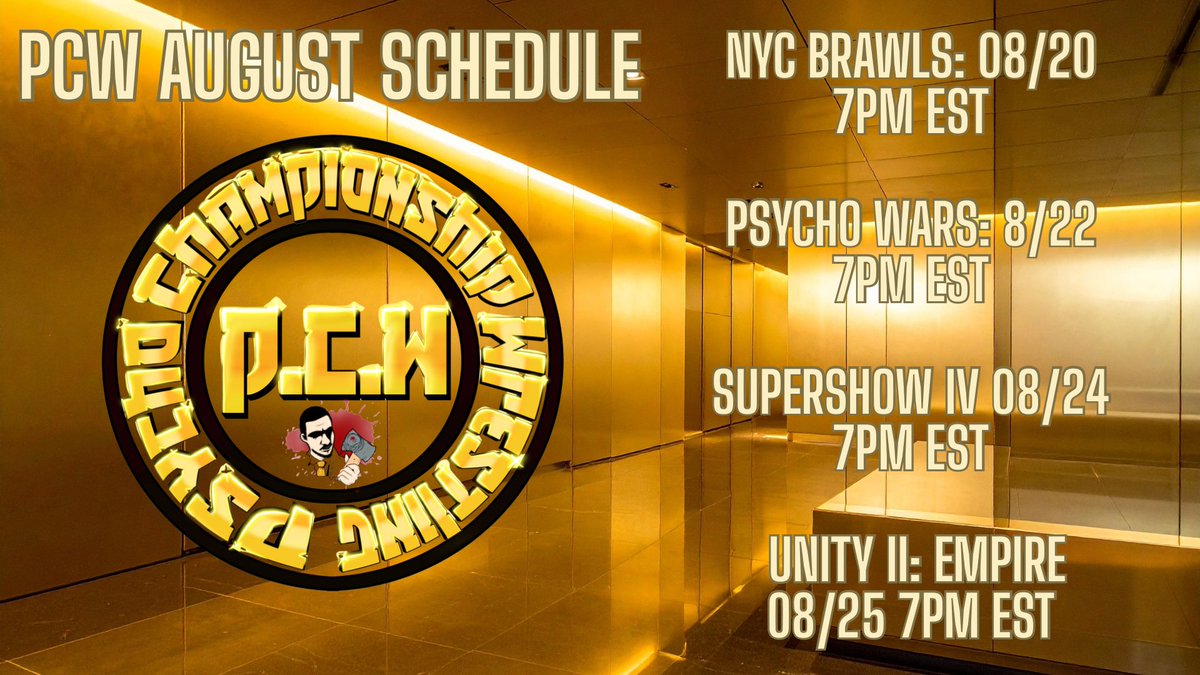 Rest of the PCW August Schedule! Stay tapped in. These next fews are going to be wild!