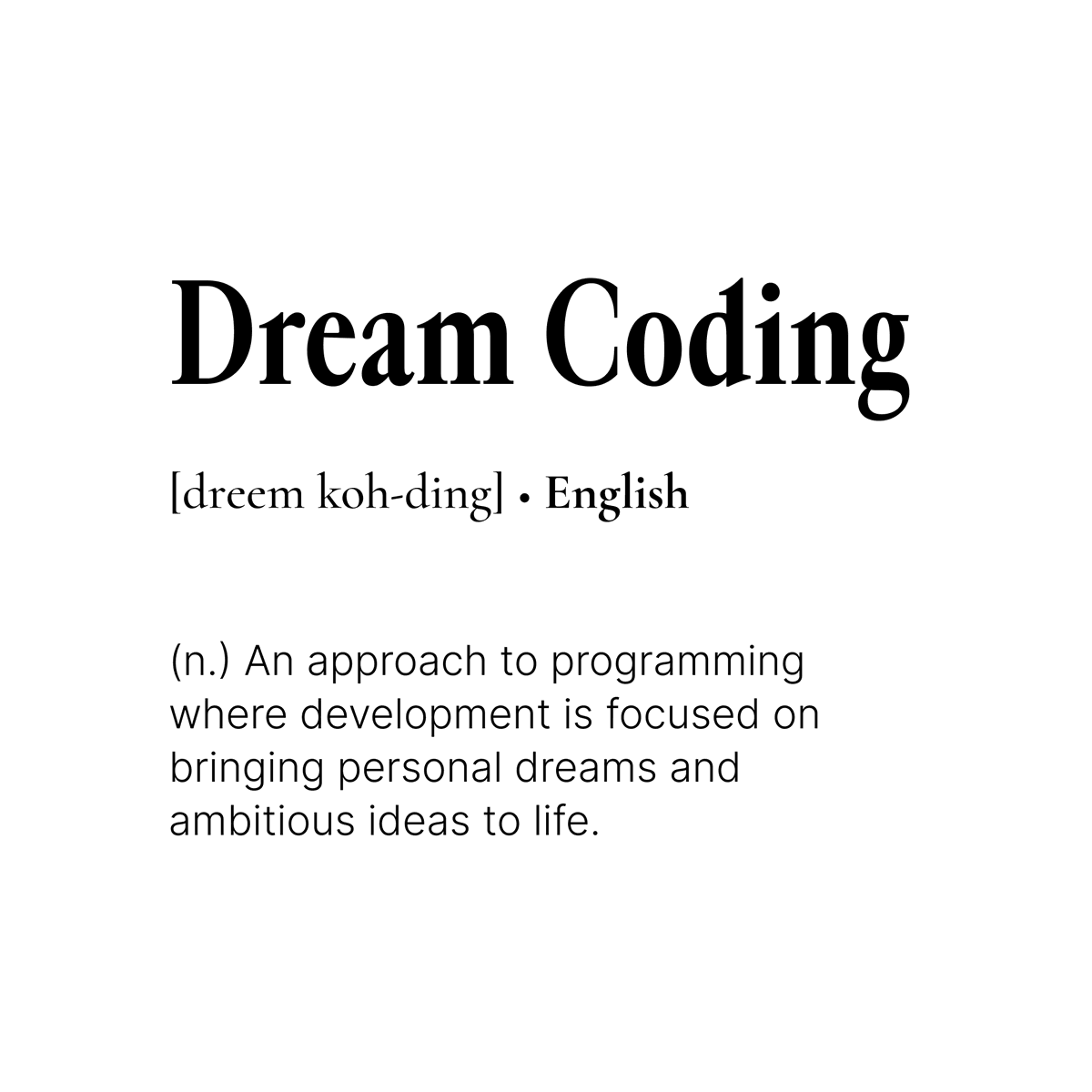 Dream coding - when there's a dream behind your code, you enter a special mode. Can't stop, striving for perfection, coding till dawn. It's the opposite of vibe coding - here the result matters, not the process. Dreams give infinite energy. You can't do poorly what you dream abou