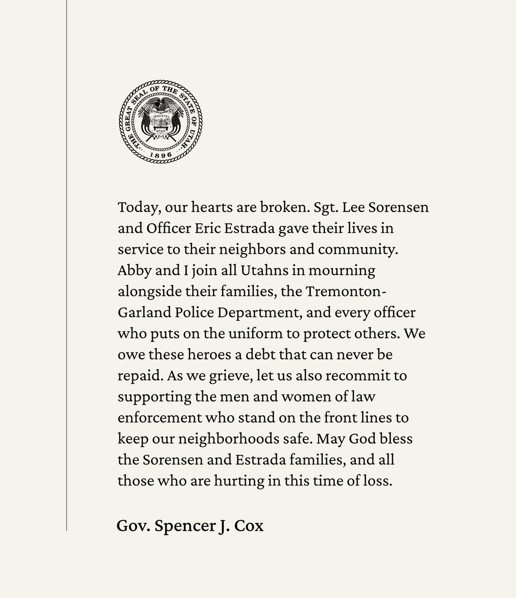 Governor Cox (@govcox) on Twitter photo I have ordered flags to be flown at half-staff on all state facilities in honor of Tremonton-Garland Police Department’s Sgt. Lee Sorensen and Officer Eric Estrada, who were killed in the line of duty.
Flags should remain at half-staff until sunset on the day of interment. I I have ordered flags to be flown at half-staff on all state facilities in honor of Tremonton-Garland Police Department’s Sgt. Lee Sorensen and Officer Eric Estrada, who were killed in the line of duty.
Flags should remain at half-staff until sunset on the day of interment. I
