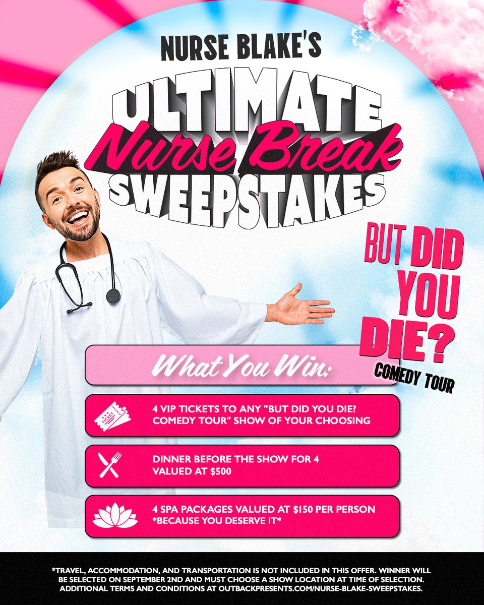Nurse Blake's Ultimate Nurse Break Sweepstakes is LIVE thru Sep 1! Enter to win 4 VIP tix to a Nurse Blake: But Did You Die? Comedy Tour show of ur choice + $500 dinner for 4 + $150 spa package for you &amp; 3 besties - EACH! ℹ️outbackpresents.com/nurse-blake-sw… Must be ages 18+ to enter