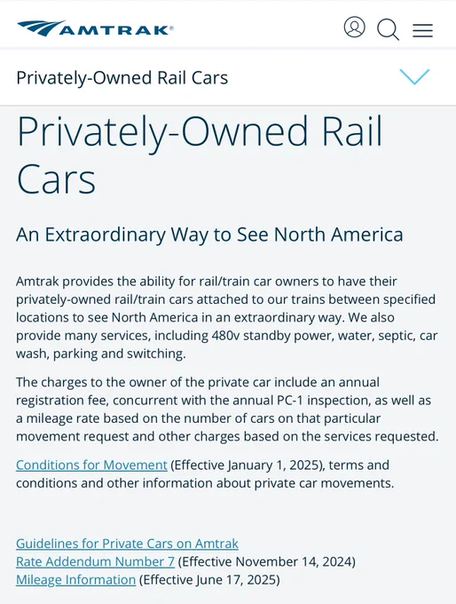Privately-Owned Rail Cars
An Extraordinary Way to See North America
Amtrak provides the ability for rail/train car owners to have their privately-owned rail/train cars attached to our trains between specified locations to see North America in an extraordinary way. We also provide many services, including 480v standby power, water, septic, car wash, parking and switching.

The charges to the owner of the private car include an annual registration fee, concurrent with the annual PC-1 inspection, as well as a mileage rate based on the number of cars on that particular movement request and other charges based on the services requested.

Conditions for Movement (Effective January 1, 2025), terms and conditions and other information about private car movements. 

Guidelines for Private Cars on Amtrak
Rate Addendum Number 7 (Effective November 14, 2024)
Mileage Information (Effective June 17, 2025)