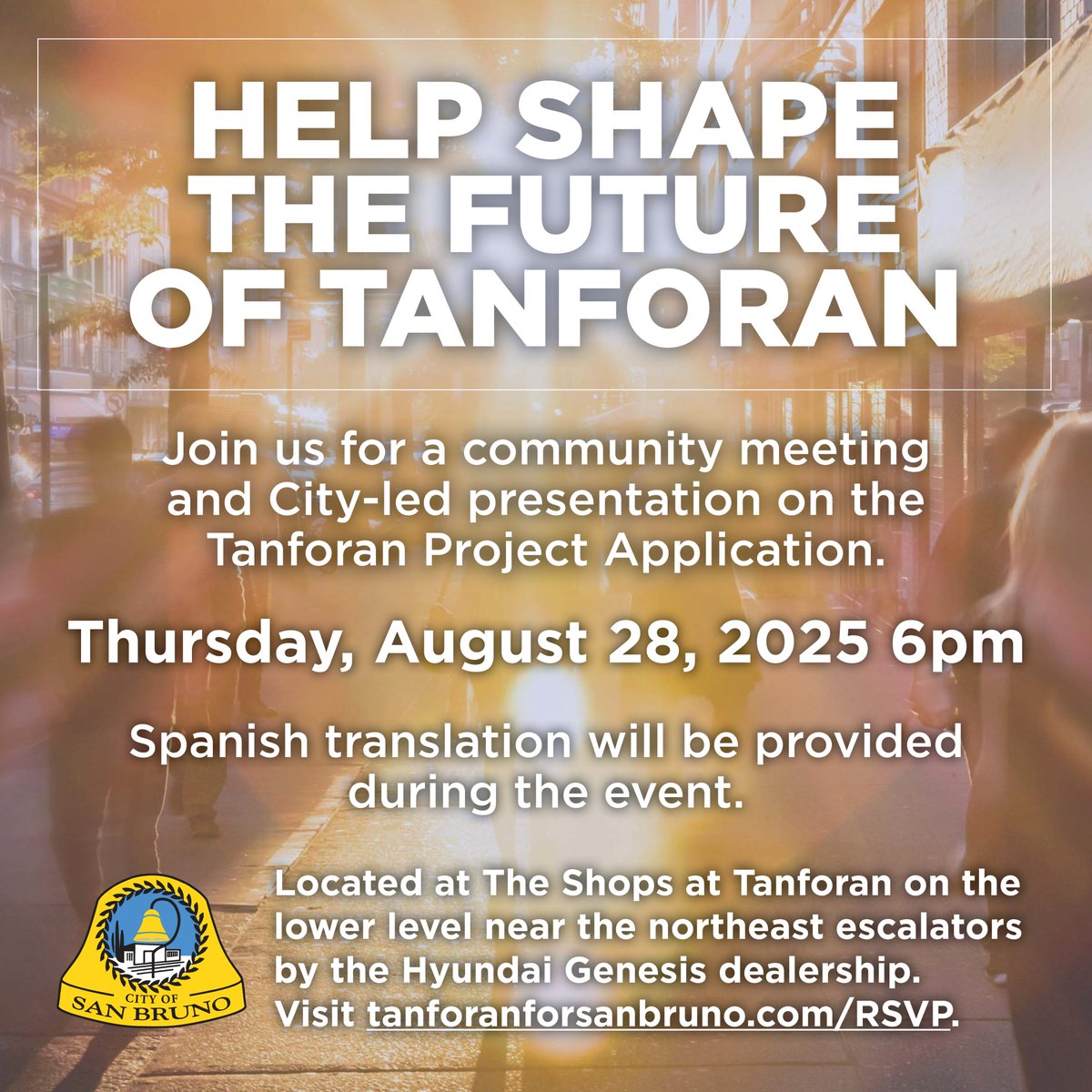 Please join us on Thursday, August 28 at 6:00pm at the Tanforan Public Engagement Center for a community meeting and <a href="/CityofSanBruno/">City of San Bruno</a>-led presentation on the Tanforan Project Application. 

RSVP here: tanforanforsanbruno.com/rsvp/