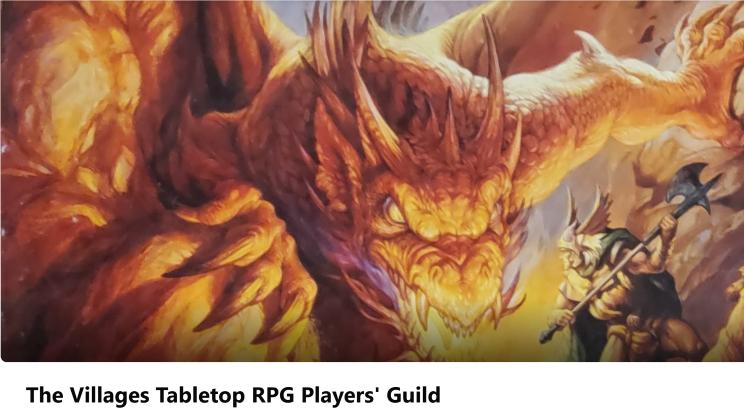 A new Lifestyle Club has been approved in The Villages!
The Tabletop RPG Players Guild will be entering the media survey period over the next few weeks preparatory to setting a time and location for monthly meetings.
This group is for players of tabletop role playing games,