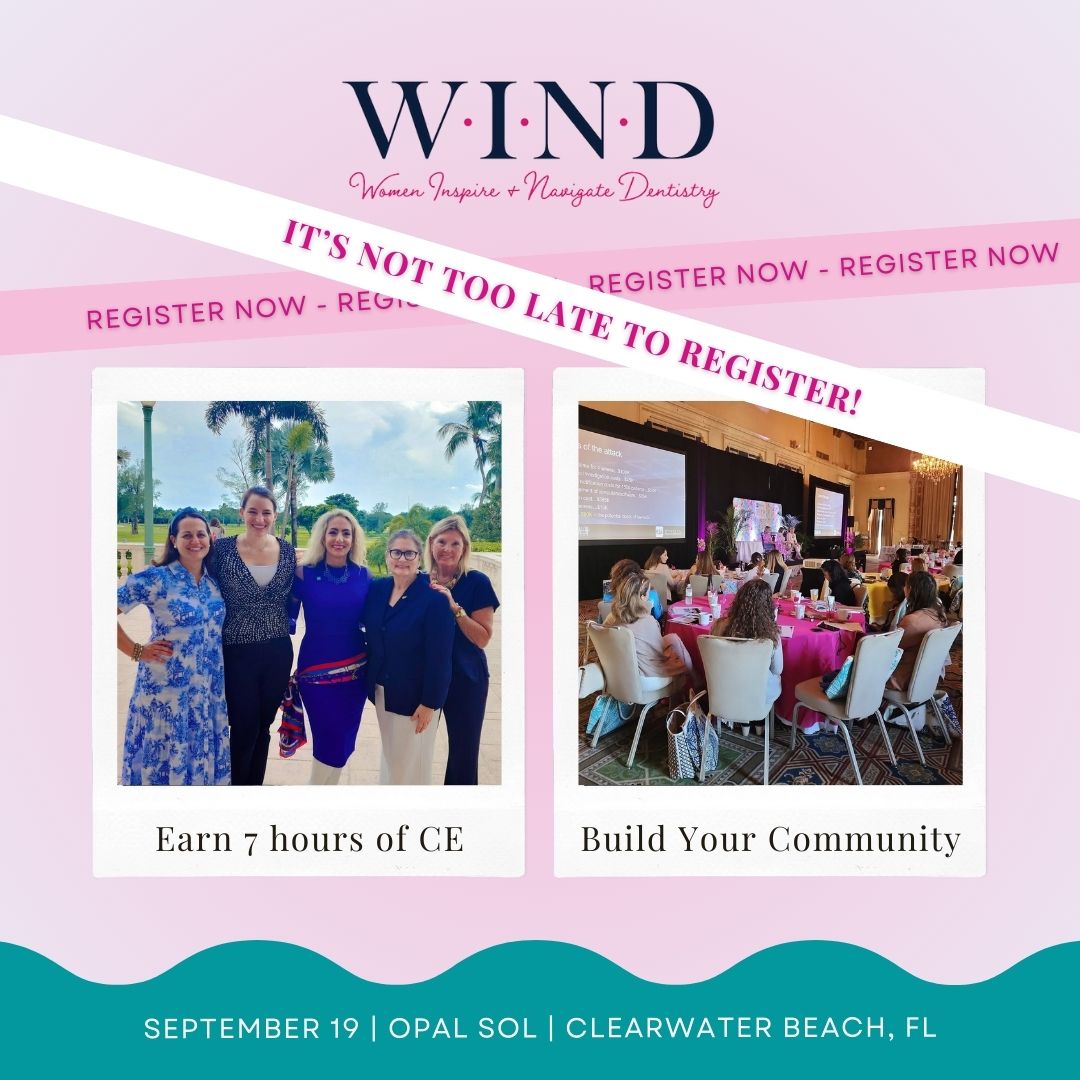 WIND is more than just an event; it’s a movement for women in dentistry.  It's not too late to join Florida’s leading dental professionals for a day that will elevate your mindset and expand your network. Get ready to be inspired! Register now at FDAWIND.com.